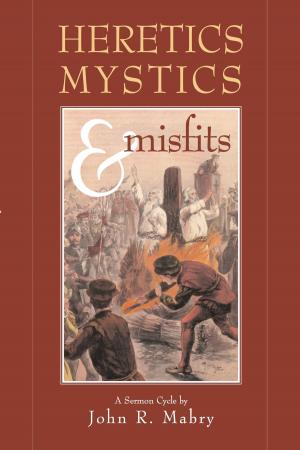 Cover of the book Heretics, Mystics & Misfits by Jordan Stratford