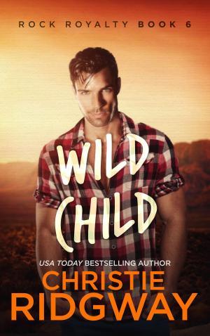 Cover of the book Wild Child (Rock Royalty Book 6) by Jenny B. Jones