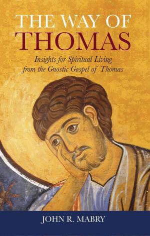 Cover of the book The Way of Thomas: Insights for Spiritual Living from the Gnostic Gospel of Thomas by Jordan Stratford