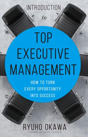 Cover of the book Introduction to Top Executive Management by Ryuho Okawa