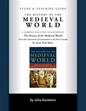 Cover of the book Study and Teaching Guide: The History of the Medieval World by Susan Wise Bauer, Elizabeth Rountree