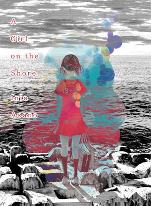 Cover of the book A Girl on the Shore by Gaku Yakumaru