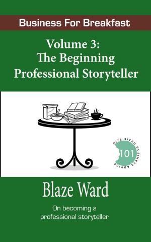 Cover of Business for Breakfast, Volume 3: The Beginning Professional Storyteller