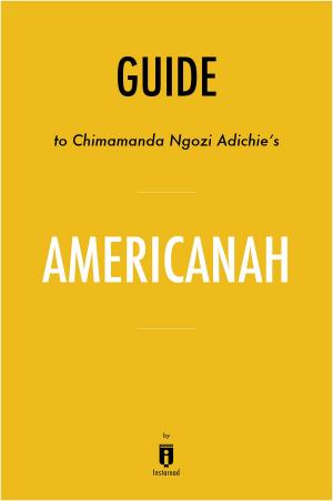 Cover of the book Guide to Chimamanda Ngozi Adichie’s Americanah by Instaread by Instaread