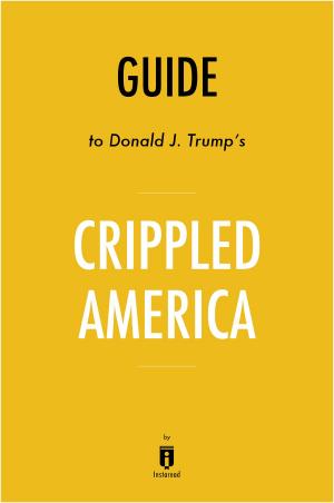 Book cover of Guide to Donald J. Trump's Crippled America by Instaread