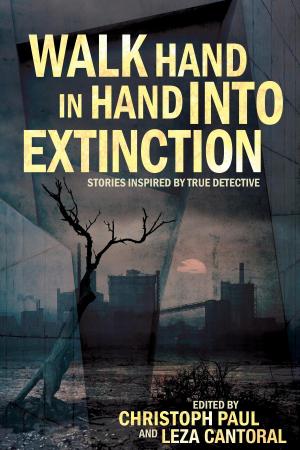 Cover of the book Walk Hand In Hand Into Extinction by Brenton Tenner