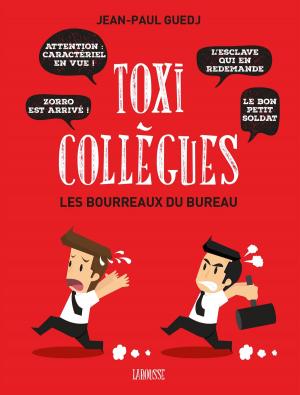 Cover of the book Toxi-collègues, Les bourreaux du bureau by Anaïs Galon, Christine Nougarolles, Julie Rinaldi