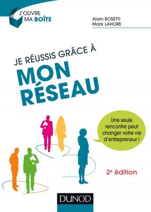 Cover of the book Je réussis grâce à mon réseau - 2e éd. by Pierre-Yves Cloux, Thomas Garlot, Johann Kohler