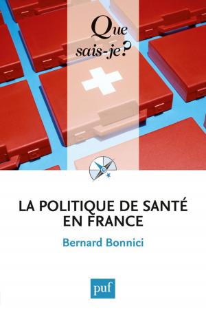 Cover of the book La politique de santé en France by Gérald Bronner