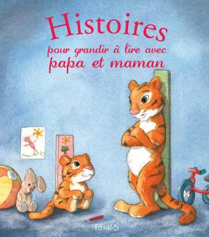 Book cover of Histoires pour grandir à lire avec papa et maman