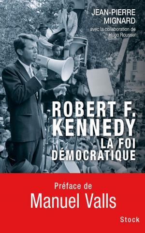 Cover of the book Robert F. Kennedy, la foi démocratique by Philippe Routier