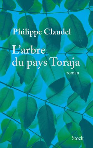 Cover of the book L'arbre du pays Toraja by Philippe Claudel