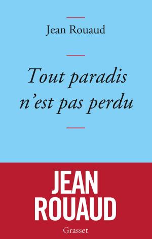Cover of the book Tout paradis n'est pas perdu by Christophe Donner