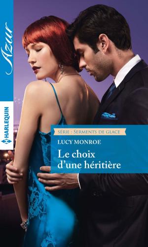 Cover of the book Le choix d'une héritière by Carole Mortimer