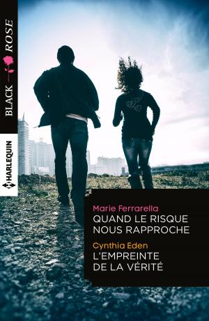 Cover of the book Quand le risque nous rapproche - L'empreinte de la vérité by Marta Perry