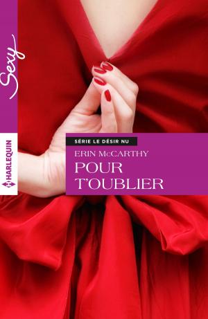 Cover of the book Pour t'oublier by Metsy Hingle