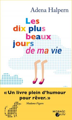 Cover of the book Les dix plus beaux jours de ma vie by Christine Glover