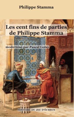 Cover of the book Les cent fins de parties de Philippe Stamma by Anna Dorb