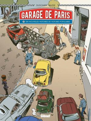 Cover of the book Le Garage de Paris - Tome 02 by Jean-David Morvan, Frédérique Voulyzé, Rey Macutay, Vincent Duclert