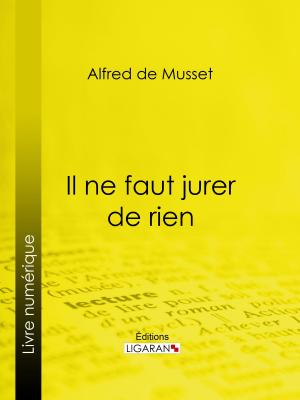 Cover of the book Il ne faut jurer de rien by Honoré de Balzac, Ligaran