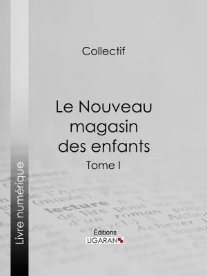 Cover of the book Le Nouveau magasin des enfants by Steven E. Wedel