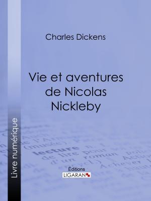 Cover of the book Vie et aventures de Nicolas Nickleby by William Shakespeare, Ligaran