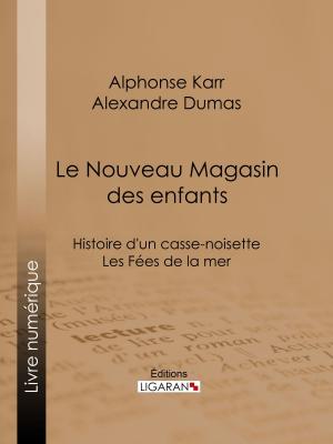 Cover of the book Le Nouveau Magasin des enfants by Marquis de Sade, Ligaran