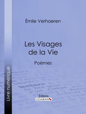 Cover of the book Les Visages de la Vie by Charles Barbara
