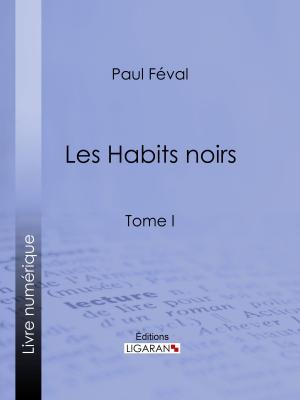 Cover of the book Les Habits noirs by Emile Verhaeren, Ligaran