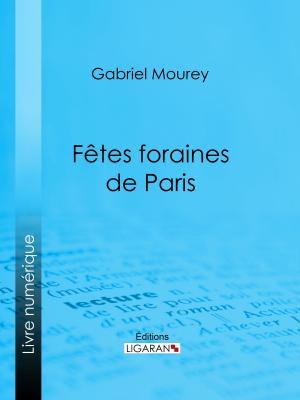 Cover of the book Fêtes foraines de Paris by Théophile Gautier, Ligaran