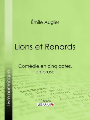 Cover of the book Lions et Renards by Guy de Maupassant, Ligaran