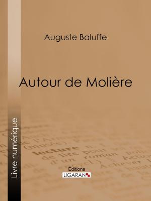 Cover of the book Autour de Molière by Charles Monselet, Ligaran