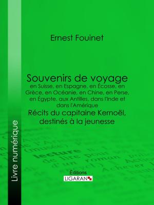 Book cover of Souvenirs de voyage en Suisse, en Espagne, en Écosse, en Grèce, en Océanie, en Chine, en Perse, en Égypte, aux Antilles, dans l'Inde et dans l'Amérique