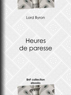 Cover of the book Heures de paresse by Lord Byron, Benjamin Laroche