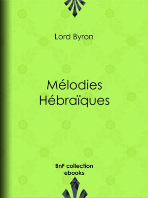 Cover of the book Mélodies Hébraïques by Xavier de Maistre, Charles-Augustin Sainte-Beuve