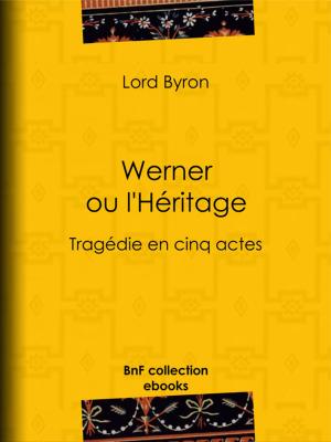 Cover of the book Werner ou l'Héritage by Rodolphe de Maistre, Joseph de Maistre