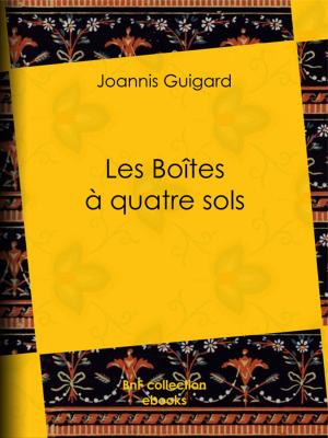 Cover of the book Les Boîtes à quatre sols by Anonyme