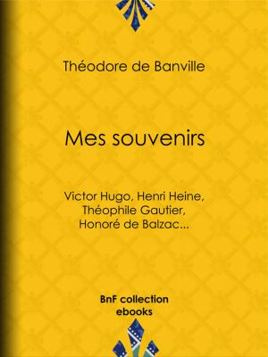 Cover of the book Mes souvenirs by Alphonse Daudet, Guy de Maupassant, Collectif, Edmond de Goncourt