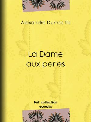 Cover of the book La Dame aux perles by Arthur de Gobineau