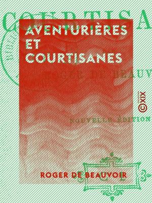 Cover of the book Aventurières et Courtisanes by Henriette de Witt