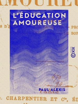Cover of the book L'Éducation amoureuse by François Coppée