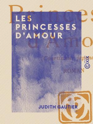 Cover of the book Les Princesses d'amour by Casimir Delavigne
