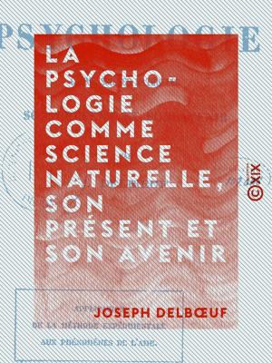 Cover of the book La Psychologie comme science naturelle, son présent et son avenir by Eugène Loudun