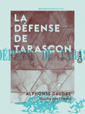 Cover of the book La Défense de Tarascon by Édouard Laboulaye