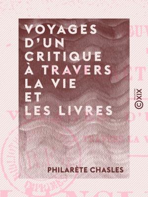Cover of the book Voyages d'un critique à travers la vie et les livres by Henriette de Witt