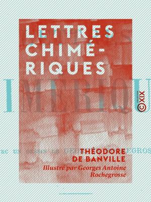 Cover of the book Lettres chimériques by Louis-Napoléon Geoffroy-Château