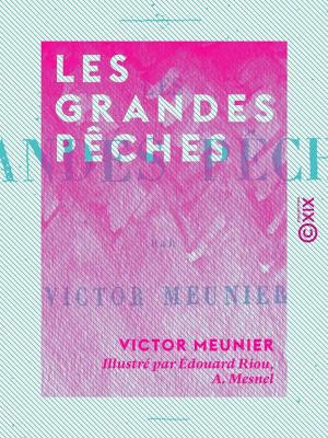 Cover of the book Les Grandes Pêches by Rodolphe Reuss