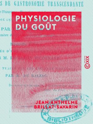 Cover of the book Physiologie du goût by Paul Bourget, Jules Christophe, Anatole Cerfberr