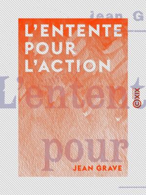 Cover of the book L'Entente pour l'action by Théophile Gautier