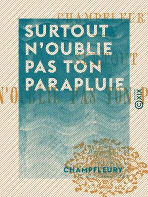 Cover of the book Surtout n'oublie pas ton parapluie by Hippolyte-Adolphe Taine